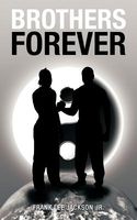 Cover of Brothers Forever by Frank Lee Jackson Jr.