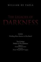 Cover of The Legacies of Darkness by William De Paola