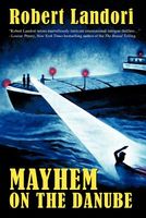 Cover of Mayhem on the Danube by Robert Landori