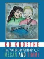 Cover of The VIRTUAL ADVENTURES OF MEGAN AND TIMMY by K.D. Groethe