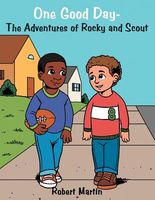 Cover of One Good Day-The Adventures of Rocky and Scout by Robert Martin