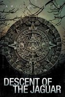 Cover of DESCENT OF THE JAGUAR by Amilyn Geist