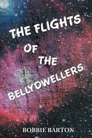 Cover of The Flights of the Bellydwellers by Bobbie Barton