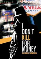 Cover of I Don't Kill for Money by Daniel Thompson