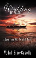 Cover of The Wedding That Wasn't by Vedah Sipe-Casella