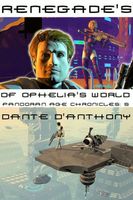 Cover of Renegades of Ophelia's World by Dante D'Anthony