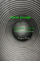 Planet Smudge: Douglas Hooker - Chapter Twenty Nine