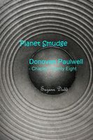 Planet Smudge: Donovan Paulwell - Chapter Twenty Eight