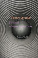 Planet Smudge: Firebird - Chapter Twenty Three