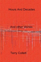 Hours And Decades: And other stories