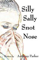 Silly Sally Snot Nose