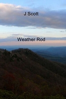 Cover of Weather Rod by J. Scott