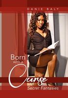 Cover of Born With A Curse by Danie Baly