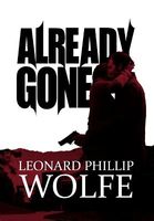 Cover of Already Gone by Leonard Phillip Wolfe