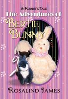 The Adventures of Bertie Bunny: A Rabbit's Tale