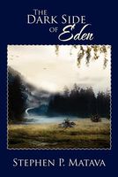 Cover of The Dark Side Of Eden by Stephen P. Matava