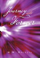 Cover of Journey into Forever by M.W. Dacosta
