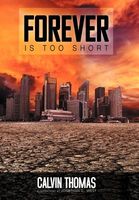 Cover of Forever Is Too Short by Calvin Thomas