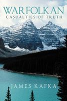 Cover of Warfolkan: Casualties of Truth by James Kafka