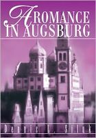 Cover of A Romance in Augsburg: A Romance Novel by Dennis Siluk