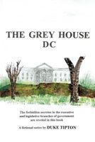 Cover of The Grey House DC by Duke Tipton