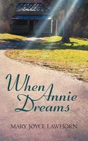 Cover of When Annie Dreams by Mary Joyce Lawhorn