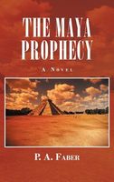 Cover of The Maya Prophecy by P.A. Faber