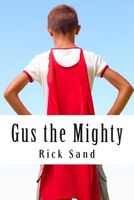 Cover of Gus the Mighty by Rick Sand