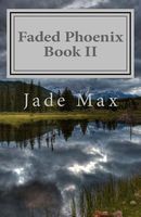 Cover of Faded Phoenix Book II by Jade Max