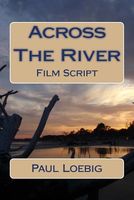 Cover of Across the River by Paul Loebig