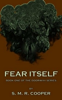 Cover of Fear Itself by S.M.R. Cooper