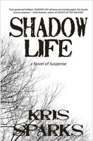 Cover of Shadow Life by Kris Sparks