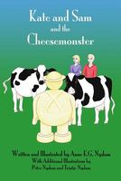 Cover of Kate and Sam and the Cheesemonster by Anne E.G. Nydam