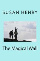 Cover of The Magical Wall by Susan Henry