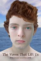 Cover of The Waves That Lift Us by Ryan Martin