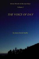 Seven Novels of the Last Days Volume I the Voice of Day