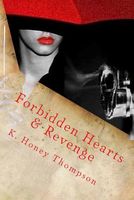 Cover of Forbidden Hearts & Revenge by K. Honey Thompson