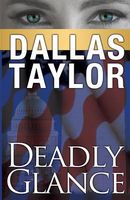 Cover of Deadly Glance by Dallas Taylor