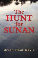 Cover of The Hunt for Sunan by Brian Paul Davis