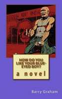 Cover of How Do You Like Your Blue-Eyed Boy? by Barry Graham