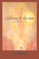 Cover of Children of the Sun and Other Stories by L.S. Temmer