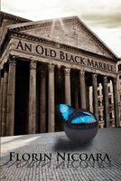 Cover of An Old Black Marble by Florin Nicoara