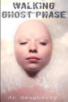 Cover of Walking Ghost Phase by D.C. Daugherty