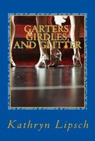 Cover of Garters, Girdles, and Glitter by Kathryn Lipsch