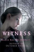 Cover of Witness by Maria Rachel Hooley
