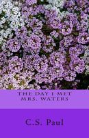 Cover of The Day I Met Mrs. Waters by C.S. Paul