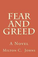 Cover of Fear and Greed by Milton C. Johns