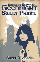 Cover of Goodnight, Sweet Prince by Chris Davidson