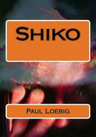 Cover of Shiko by Paul Loebig