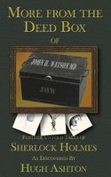 More From the Deed Box of John H. Watson MD